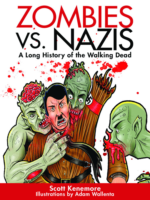 Title details for Zombies vs. Nazis by Scott Kenemore - Available